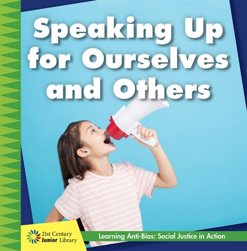 Speaking Up for Ourselves and Others (Library Binding)