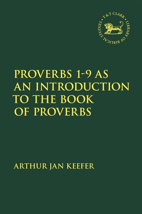 Proverbs 1-9 as an Introduction to the Book of Proverbs (Paperback)