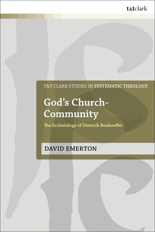 Gods Church-Community : The Ecclesiology of Dietrich Bonhoeffer (Paperback)