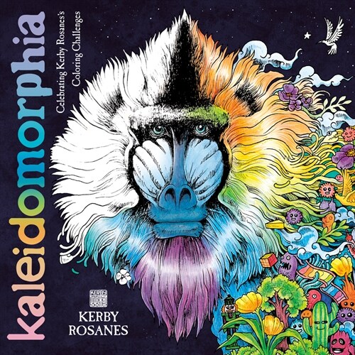 Kaleidomorphia: Celebrating Kerby Rosaness Coloring Challenges (Paperback)