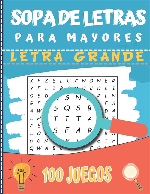 Sopa de Letras para Mayores: Letra Grande ideal para problemas de vista - 100 Juegos- 1800 Palabras - idea del regalo (Paperback)