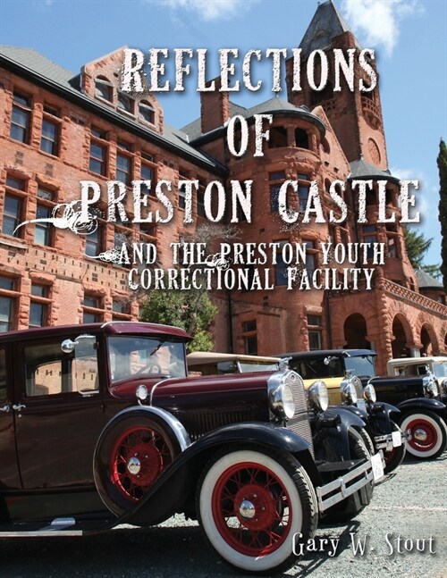 Reflections of Preston Castle: And the Preston Youth Correctional Facility (Paperback)