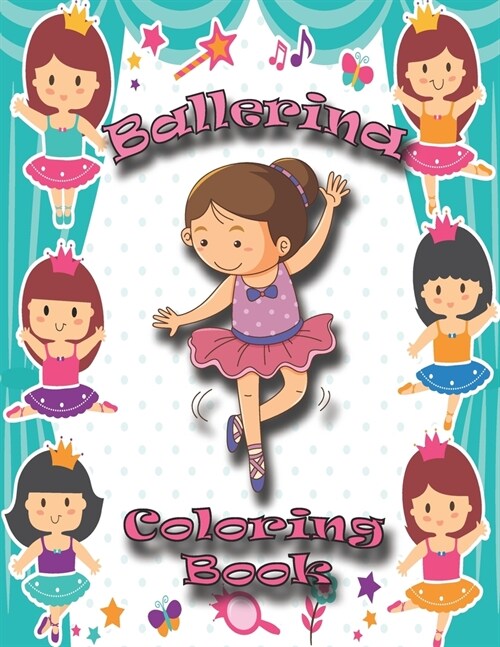 Ballerina Coloring Book: Ballet Coloring Book & Sketch Paper Combo Gift For Girls (Paperback)