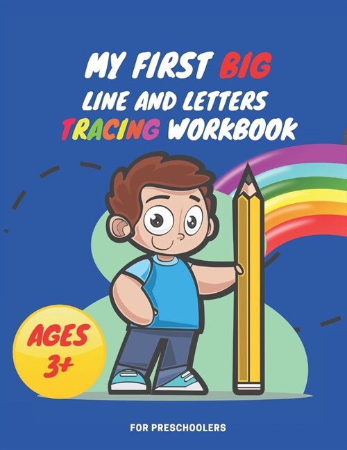 My First Big Lins and Letter Tracing Workbook For Preschoolers AGES 3+: Home school, pre-k and kindergarten lines, shapes letter and numbers tracing p (Paperback)
