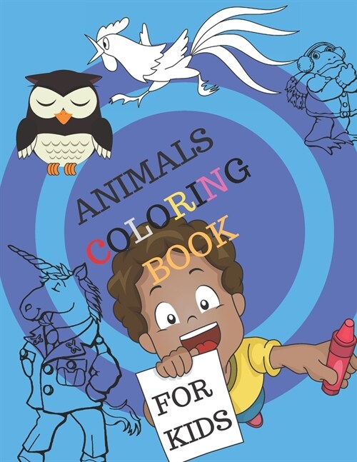 Animals Coloring Book For Kids: Children coloring book - Ages 3 to 5 . (Paperback)