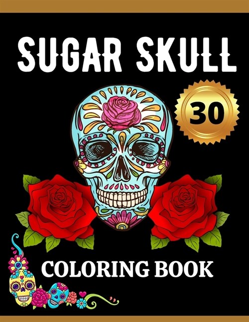 Sugar Skull Coloring Book: 30 Pages (Paperback)