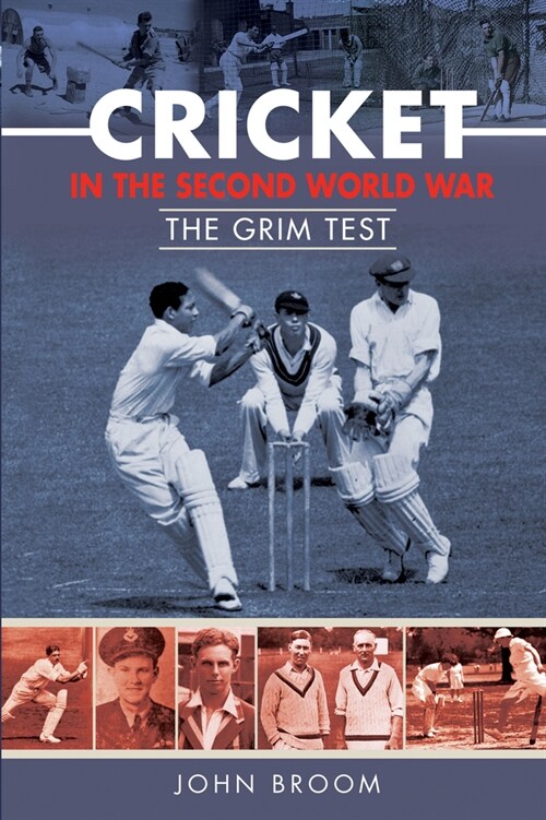 Cricket in the Second World War: The Grim Test (Hardcover)