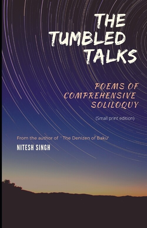 The_Tumbled_talks: poems of comprehensive soliloquy (small print edition) (Paperback)