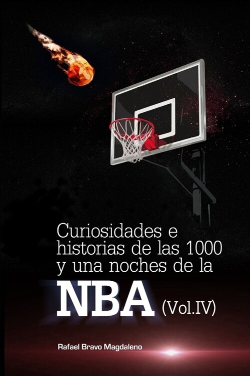 Curiosidades e historias de las 1000 y una noches de la NBA (Vol. IV) (Paperback)