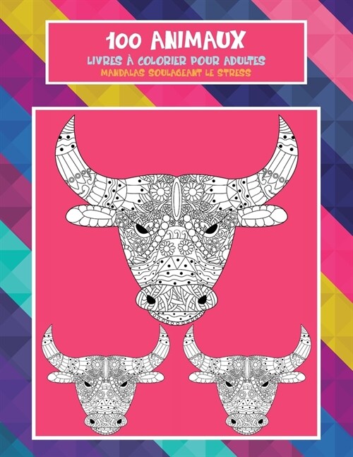 Livres ?colorier pour adultes - Mandalas soulageant le stress - 100 animaux (Paperback)
