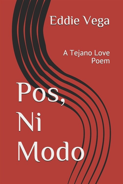 Pos, Ni Modo: A Tejano Love Poem (Paperback)