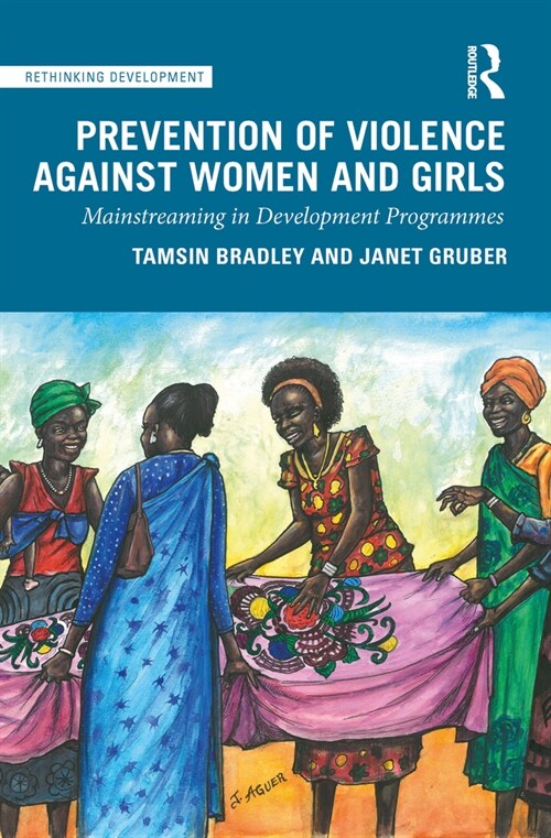 Prevention of Violence Against Women and Girls : Mainstreaming in Development Programmes (Paperback)