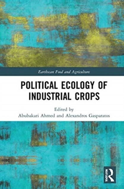Political Ecology of Industrial Crops (Hardcover, 1)