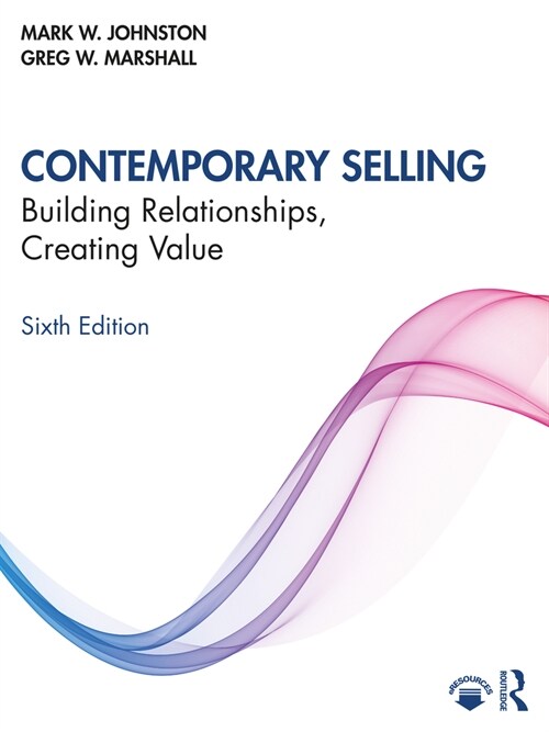 Contemporary Selling : Building Relationships, Creating Value (Paperback, 6 ed)