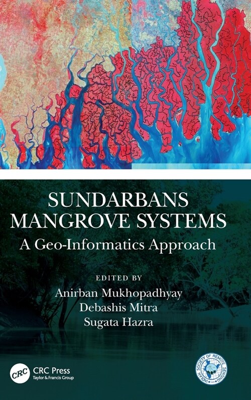 Sundarbans Mangrove Systems : A Geo-Informatics Approach (Hardcover)