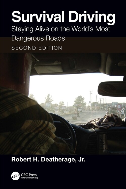 Survival Driving : Staying Alive on the World’s Most Dangerous Roads (Hardcover, 2 ed)
