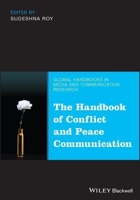 The Handbook of Conflict and Peace Communication (Hardcover)