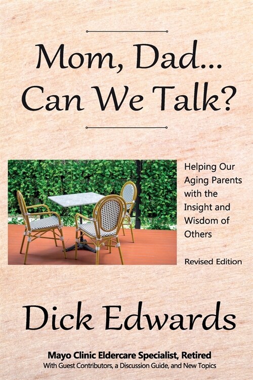 Mom, Dad...Can We Talk?: Helping our Aging Parents with the Insight and Wisdom of Others (Paperback)