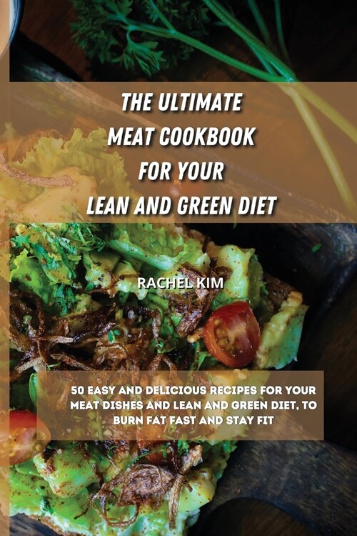The Ultimate Meat Cookbook for Your Lean and Green Diet (Paperback)