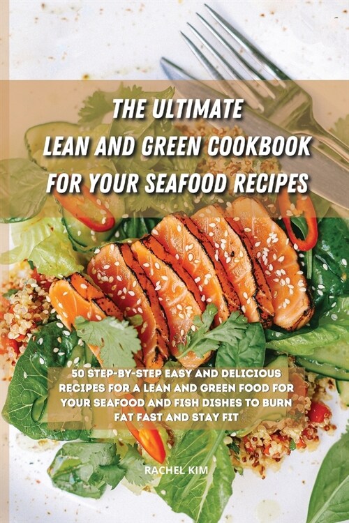 The Ultimate Lean and Green Cookbook for Your Seafood Recipes (Paperback)