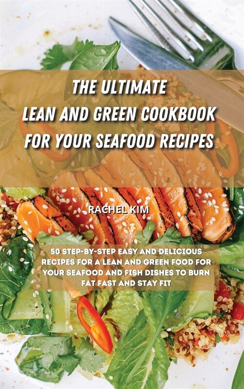 The Ultimate Lean and Green Cookbook for Your Seafood Recipes (Hardcover)