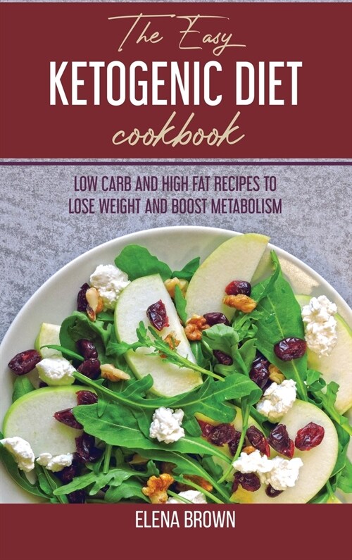 The Easy Ketogenic Diet Cookbook (Hardcover)