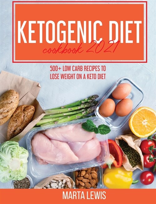 Ketogenic Diet Cookbook 2021 (Hardcover)