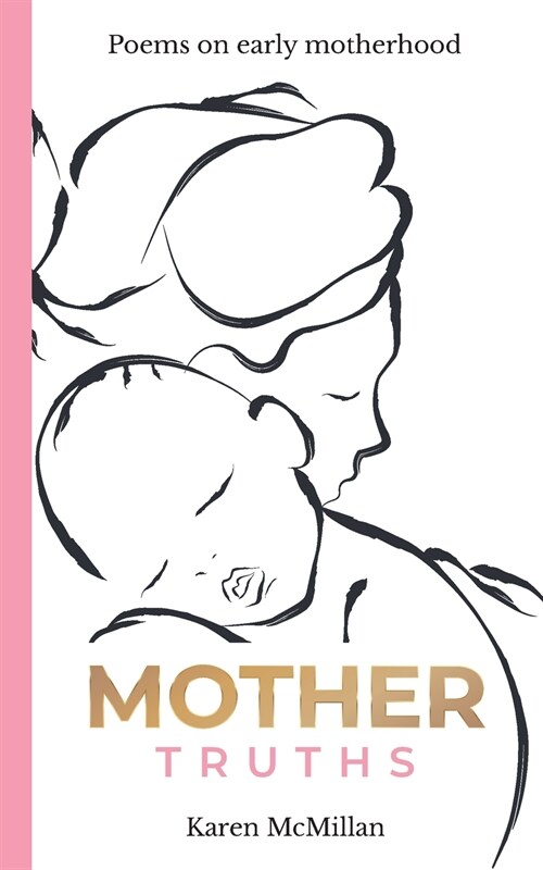 Mother Truths: Poems on Early Motherhood (Paperback)