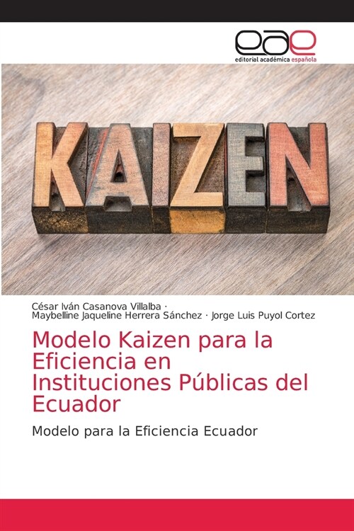 Modelo Kaizen para la Eficiencia en Instituciones P?licas del Ecuador (Paperback)