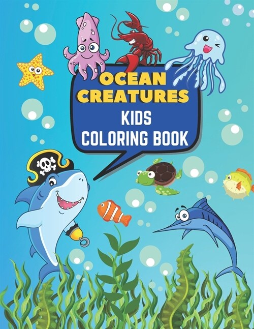 Ocean Creatures Kids Coloring Book: Best Coloring Book For Anyone That Loves Ocean Animals (Paperback)