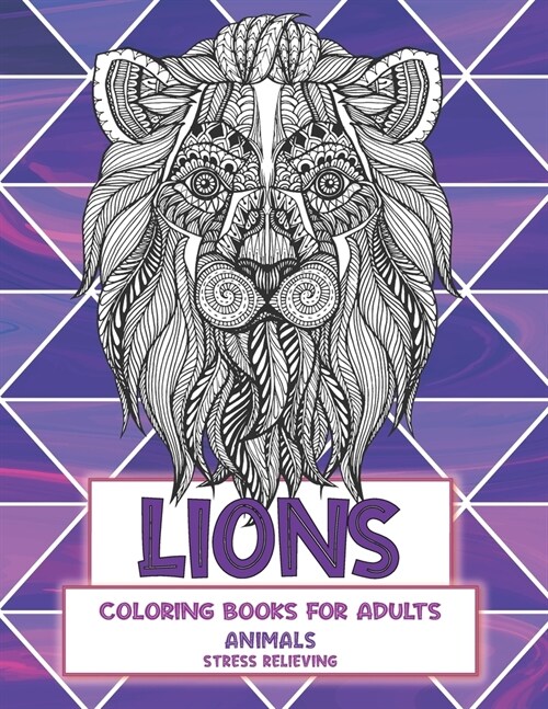Stress Relieving Coloring Books for Adults - Animals - Lions (Paperback)