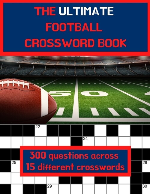 The Ultimate Football Crossword Book: Over 300 questions across 15 different crosswords (Paperback)