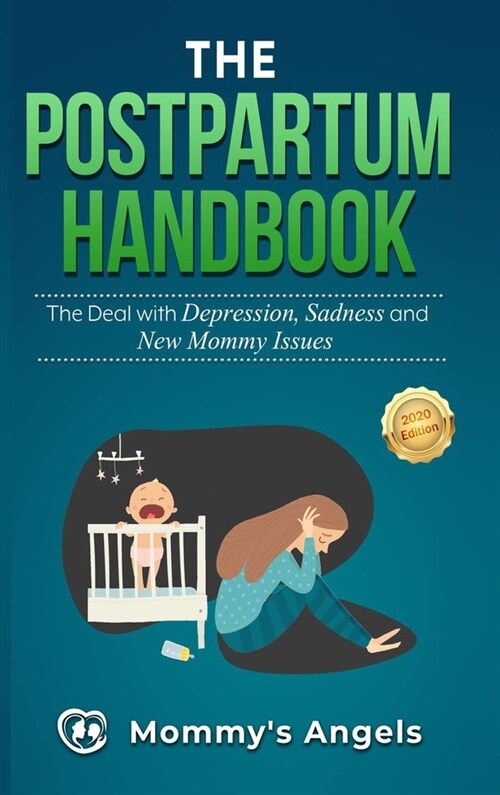 The Postpartum Handbook: The Deal with Depression, Sadness and New Mommy Issues (Hardcover)