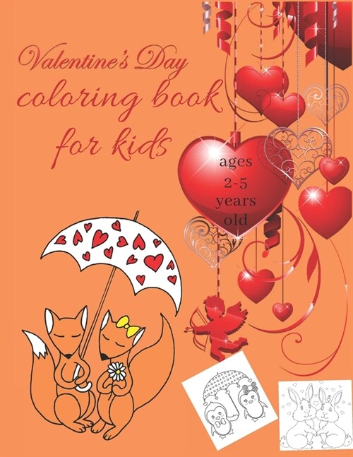 valentines day coloring book for kids 2-5: Collection of Fun and Easy Valentines Day with Animal Theme for kids (Paperback)