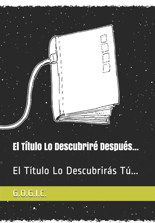 El T?ulo Lo Descubrir?Despu?...: El T?ulo Lo Descubrir? T?.. (Paperback)
