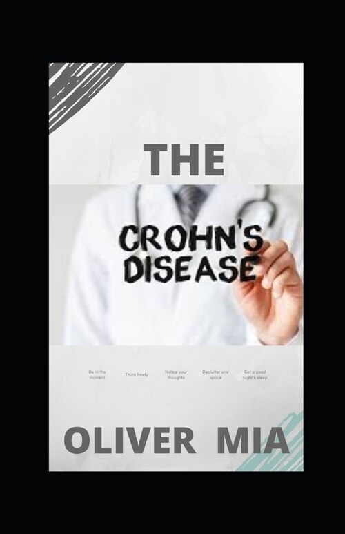 The Crohns Disease: All You Need to Know About Crohns Disease, From Diagnosis to Management & Treatment (Autoimmune Disease) (Paperback)