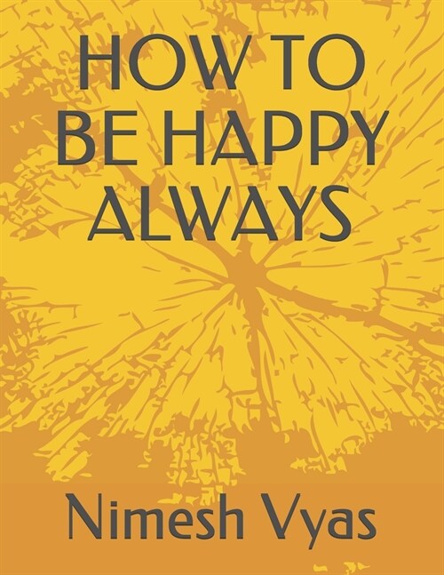 How to Be Happy Always (Paperback)