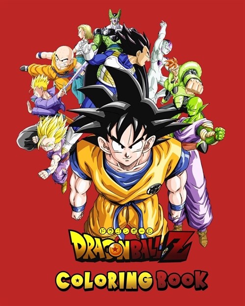 Dragon Ball Z Coloring Book: ドラゴンボール Anime/Manga Coloring Book with High Quality Illustrations For (Paperback)