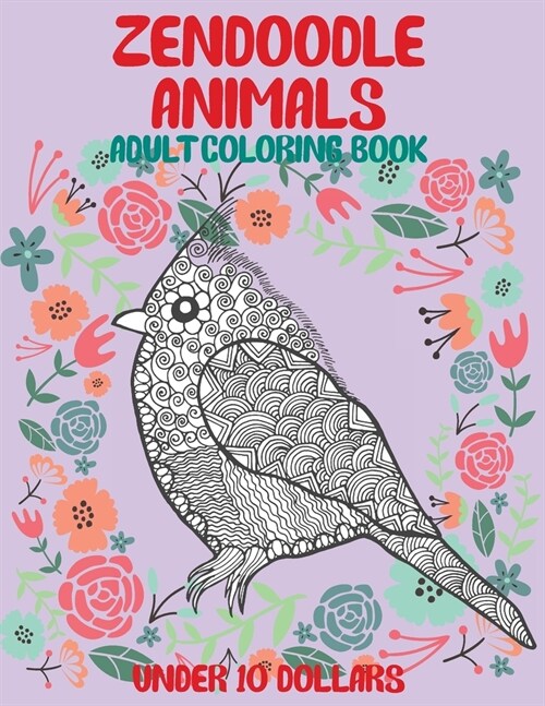 Adult Coloring Book Zendoodle Animals - Under 10 Dollars (Paperback)