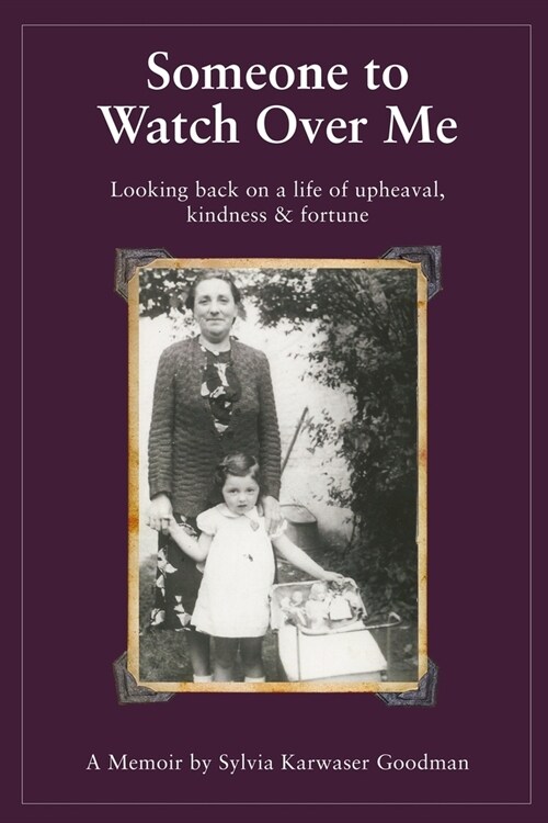 Someone to Watch Over Me: A Holocaust Memoir Looking Back on a Life of Upheaval Kindness and Fortune (Paperback)