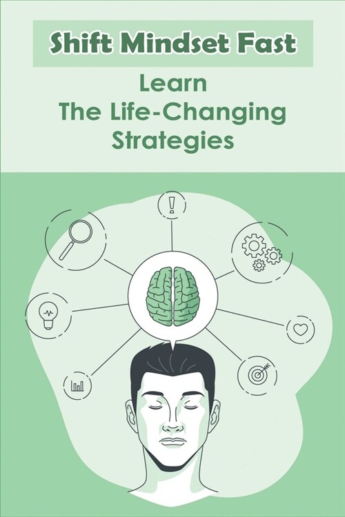 Shift Mindset Fast: Learn The Life-Changing Strategies: Mindshift On Demand (Paperback)