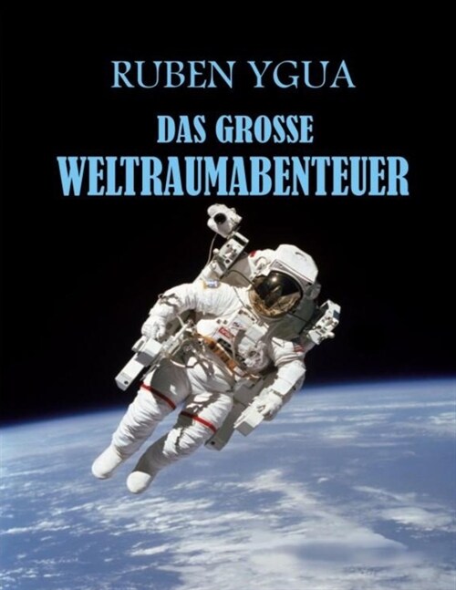 Das Grosse Weltraumabenteuer (Paperback)