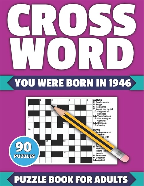 Crossword: You Were Born In 1946: Crossword Puzzle Book For All Word Games Fans Seniors And Adults With Large Print 90 Puzzles An (Paperback)
