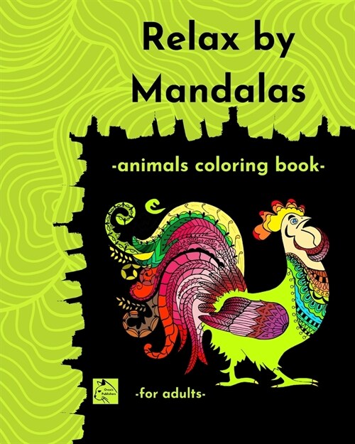Relax by Mandalas- Animals Coloring book for adults (Paperback)