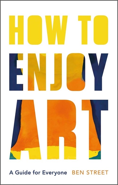 How to Enjoy Art: A Guide for Everyone (Hardcover)