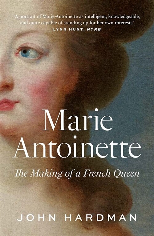 Marie-Antoinette: The Making of a French Queen (Paperback)