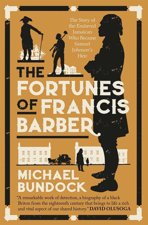 The Fortunes of Francis Barber: The Story of the Enslaved Jamaican Who Became Samuel Johnsons Heir (Paperback)