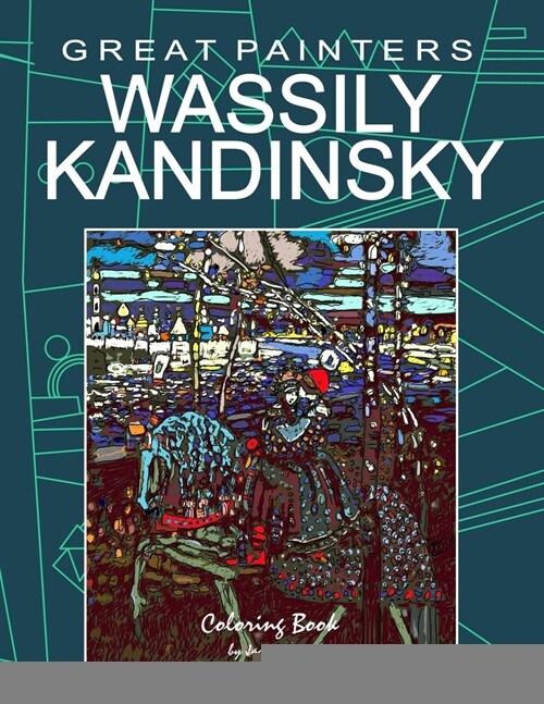 Great Painters Wassily Kandinsky Coloring Book (Paperback)