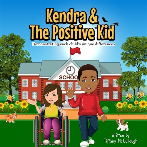 Kendra & The Positive Kid!: Demonstrating each childs unique differences (Paperback)