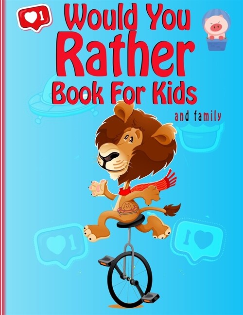 Would You Rather Book for kids and family: Jokes and Game Book for Children More than 120 questions (Paperback)